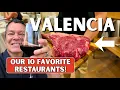 12 Months Living in VALENCIA Our 10 FAVORITE RESTAURANTS