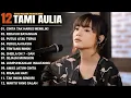 Tami Aulia Full Album - Cinta Tak Harus Memiliki | Lagu Galau Viral Tiktok 2025