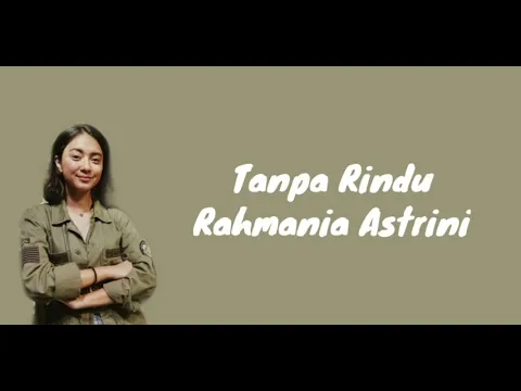 Download MP3 Rahmania Astrini - Tanpa Rindu (Lyrics)