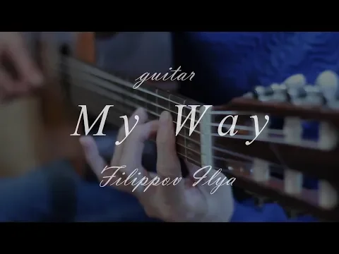 Download MP3 Мy Way guitar cover Sinatra + Fingerstyle  : Easy tabs sheet