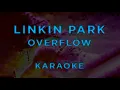 Linkin Park - Overflow • KARAOKE