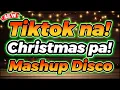 TIKTOK NA CHRISTMAS PA NONSTOP DISCO