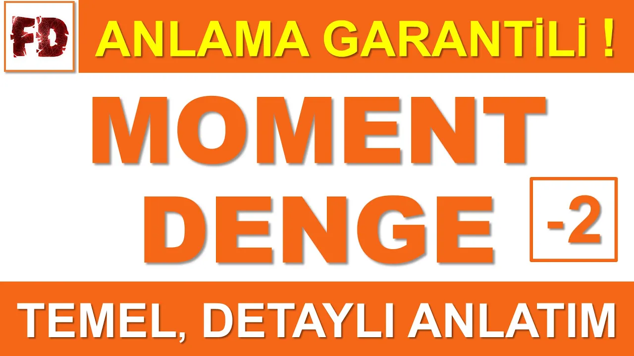 MOMENT VE DENGE KONU ANLATIMI 2 -  (ANLAMA GARANTİLİ )