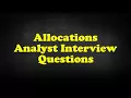 Allocations Analyst Interview Questions