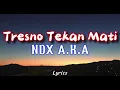 Download Lagu NDX AKA - Tresno Tekan Mati | New Version ( Video Lirik )