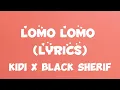 KiDi & Black Sherif - Lomo Lomo - ( Lyrics Video )