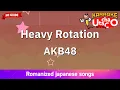 Download Lagu Heavy Rotation – AKB48 (Romaji Karaoke no guide)