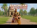 Lagu BANONDARI (METAL COVER)