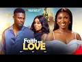 FAITH AND LOVE - (New movie) - MAURICE SAM, SONIA UCHE - 2025 LATEST EXCLUSIVE MOVIES