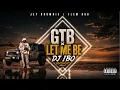 Jey Brownie & Flem Kgb - Gtb x Let Me Be (Dj IBO Mashup)