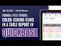 Quickbase Formula Fields Color-Coding Rows in a Report