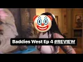 Baddies West Episode 4