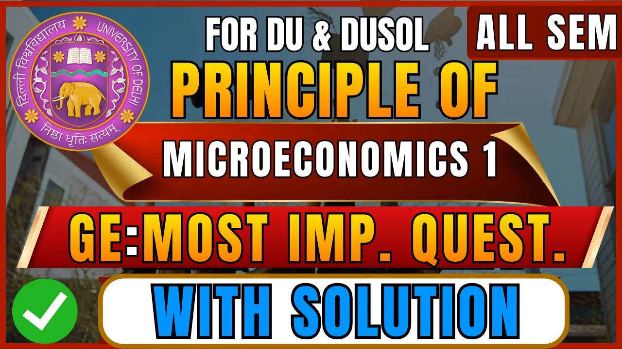 Principles of Microeconomics-I | GE Important Questions with Solutions | DU & DUSOL Exam One Shot