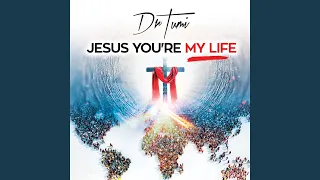 jesus youre my life live 