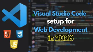 How to Setup VS Code for HTML CSS JavaScript Web Development 2026 Guide