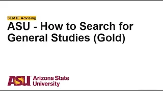 ASU - How to Search for General Studies Gold