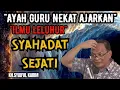 Ayah guru nekat ajarkan ilmu leluhur syahadat sejati 💥KH syaiful karim #tauhid #shorts 
