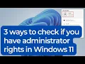 3 ways to check if you have administrator rights in Windows 11