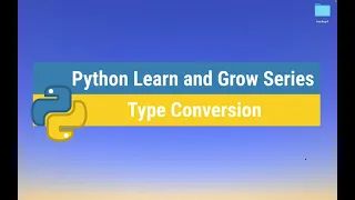 Episode 4 Python Type Conversion A Beginner s Guide Python Learn and Grow Series