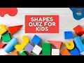 SHAPES QUIZ FOR KIDS