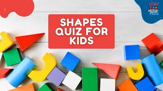 SHAPES QUIZ FOR KIDS
