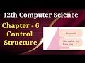 12th computer science chapter 6 control structure sequence and branching statement in python