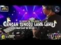 Lagu DJ AGUS TERBARU JANGAN TUNGGU LAMA LAMA LAGU VIRAL SAAT INI DICARI FYP TIKTOK SONG 2025