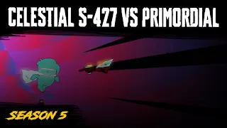 CELESTIAL S-427 VS PRIMORDIAL