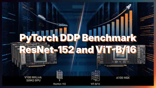 Special Topics Multi-GPU PyTorch DDP Benchmark on NVIDIA A100 and V100