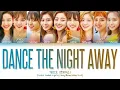 TWICE Dance The Night Away Lyrics (트와이스 Dance The Night Away 가사) (Color Coded Lyrics)
