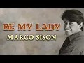 Download Lagu BE MY LADY - Marco Sison (Lyric Video)
