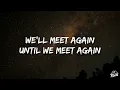 Kaskade, Layton Giordani & Natalie Jane - Meet Again (Lyrics)