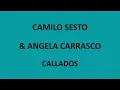 Camilo Sesto & Angela Carrasco - Callados (Letra/Lyrics)