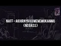 Download Lagu Naff - Akhirnya Ku Menemukanmu (NO BASS) Vocal+Chord+Lyric Download Lagu Naff - Akhirnya Ku Menemukanmu (NO BASS) Vocal+Chord+Lyric