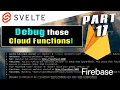 Debugging Emulating Firebase Cloud Functions - Svelte Firebase Starter