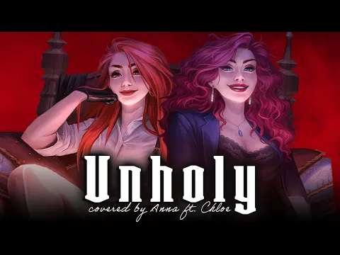 Download MP3 Unholy (Sam Smith) 【covered by Anna ft. @chloebreez】| dual POV ver.