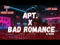 Download Lagu APT. X BAD ROMANCE ( ROSÉ \u0026 Bruno Mars X Lady Gaga ) DJ Remix