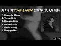 SPEED UP , REVERB ☕ PLAYLIST YOVIE \u0026 NUNO SAD SONG | ENAK BUAT NYANTAI ☕