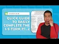 Quick Guide to Easily Complete the I-9 Form Common Questions Part 2