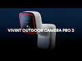Meet the Vivint Outdoor Camera Pro 3 4K Smart Security