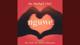 de mthuda u0026 da muziqal chef nguwe ft sino msolo u0026 malumnator