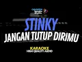 Download Lagu Stinky - Jangan Tutup Dirimu Karaoke Lirik