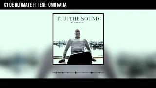 k1 de ultimate omo naija ft teni official audio 