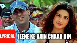 lyrical video jeene ke hain chaar din mujhse shaadi karogi sonu n sunidhi c salman akshay priyanka
