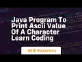 Java program to print ascii value of a character learn coding
