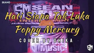 #SEANMUSIK || HATI SIAPA TAK LUKA - POPPY MERCURY || COVER BY VJ ALEX