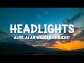 Alok, Alan Walker - Headlights (Lyrics) ft. KIDDO [1 Hour Version]