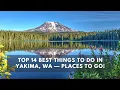 Top 14 Best Things to do in Yakima WA Places to Go
