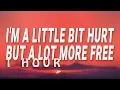 Max McNown - I'm a little bit hurt but alot more free (A Lot More Free) (Lyrics) | 1 hour