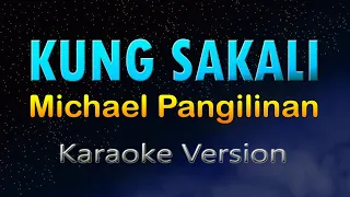 Download KUNG SAKALI - Michael Pangilinan (KARAOKE) MP3
